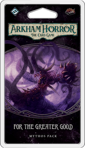 Arkham Horror LCG: For The Greater Good